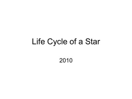 Life Cycle of a Star 2010. STAR NURSERY The star nursery is called the Nebula. Spaces acts as a nursery full of the gases and dust that stars need to.