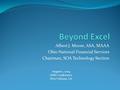 Albert J. Moore, ASA, MAAA Ohio National Financial Services Chairman, SOA Technology Section August 1, 2014 IABA Conference New Orleans, LA.