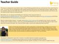 Teacher Guide This lesson is designed to teach kids to ask a critical thinking question that you can’t just put into a search box to solve. To do that,