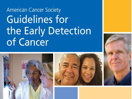 The American Cancer Society recommends these cancer screening guidelines for most adults. Screening tests are used to find cancer before a person has.