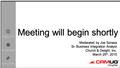 Explore engage elevate Meeting will begin shortly Moderated by Joe Sznaza Sr. Business Integration Analyst Sr. Business Integration Analyst Church & Dwight,