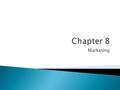 Marketing. 1. Marketing includes all activities involved in getting goods and services from the business that produces them to the consumers who wish.