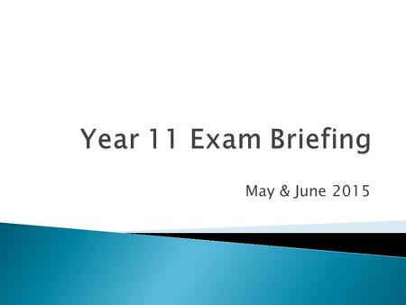 May & June 2015.  Arrangements  Regulations  Some potential problems  Questions.