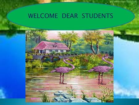 WELCOME DEAR STUDENTS. Introduction Borun Chandra Sarker(Asst: Teacher) M.A(English),B.ed Jajira Mohar Ali Model High School. Jajira,Shariatpur. Mob :01715868322.