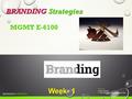 BRANDING S SS Strategies MGMT E-6100 Instructor: Thomas Murphy P. 978_760_1388/ BRANDING STRATEGY Week 1.