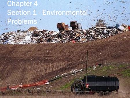 Chapter 4 Section 1 - Environmental Problems. Objectives  List five kinds of pollutants.  Distinguish between renewable and nonrenewable resources.