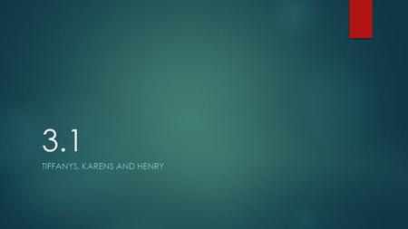 3.1 TIFFANYS, KARENS AND HENRY. Environmental issues  Three general categories: resource use, Population growth, and pollution.