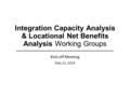 Integration Capacity Analysis & Locational Net Benefits Analysis Working Groups Kick-off Meeting May 12, 2016.