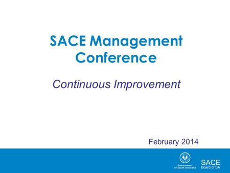 SACE Management Conference Continuous Improvement February 2014.