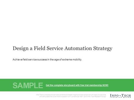 Info-Tech Research Group1 Info-Tech Research Group, Inc. Is a global leader in providing IT research and advice. Info-Tech’s products and services combine.