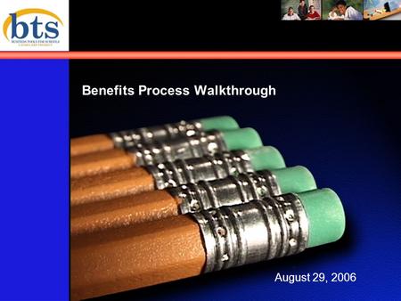 Benefits Process Walkthrough August 29, 2006. 2 Agenda Objectives of the process walkthrough Glossary of terms Employee life cycle and key HR concepts.