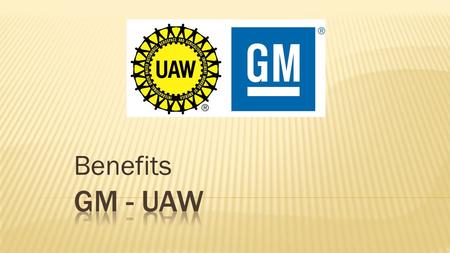 Benefits. The GM Benefits & Services Center is the best source of information for the programs listed below: DISABILITY Sickness & Accident Benefits Extended.