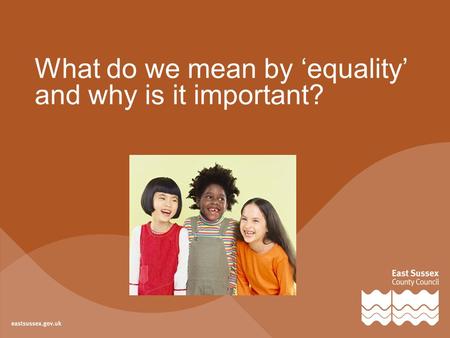 What do we mean by ‘equality’ and why is it important?