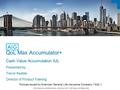 FOR FINANCIAL PROFESSIONAL USE ONLY-NOT FOR PUBLIC DISTRIBUTION QoL Max Accumulator+ Cash Value Accumulation IUL Presented by… Trevor Keeble Director of.