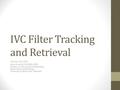 IVC Filter Tracking and Retrieval