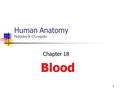 1 Human Anatomy McKinley & O'Loughlin Chapter 18 Blood.