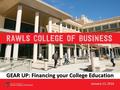 GEAR UP: Financing your College Education January 13, 2016.