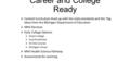 Career and College Ready  Content Curriculum lined up with the state standards and the “big ideas from the Michigan Department of Education  MHS Electives.