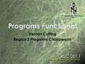 Vernon Cutting Region 2 Programs Chairperson. Agenda Zone structure Program Components Directives and Vision Roles, Responsibilities, and Expectations.