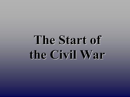 The Start of the Civil War. Lincoln Faces A Crisis When Abraham Lincoln takes office seven states have left the Union. In his inaugural address on March.