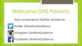 Welcome GHS Parents! Stay connected to Grafton Guidance! Instagram: GraftonGuidance Facebook: GraftonGuidance.