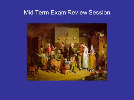 Mid Term Exam Review Session. Test Format This test will employ multiple choice, true/false, and short answer questions. It will also include essay questions.