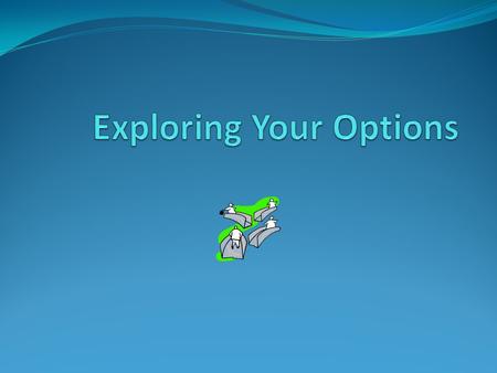 Objectives: Explore post secondary options. Research post-secondary schools to identify general characteristics, overall costs and admission deadlines.