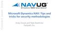 Microsoft Dynamics NAV: Tips and tricks for security methodologies Andy Snook and Nate Boettcher Fastpath, Inc.