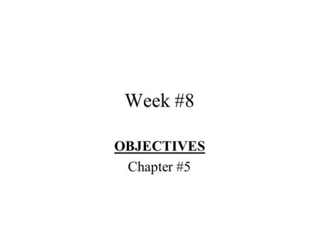 Week #8 OBJECTIVES Chapter #5. CHAPTER 5 Making Networks Work Two Networking Models –OSI OPEN SYSTEMS INTERCONNECTION PROPOSED BY ISO –INTERNATIONAL STANDARDS.