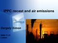 IPPC recast and air emissions Gergely Simon 2008-11-21 Lisbon.