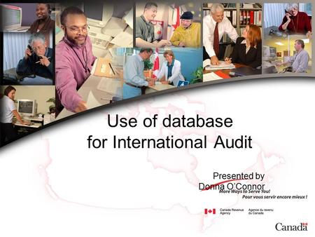 Use of database for International Audit Presented by Donna O’Connor.