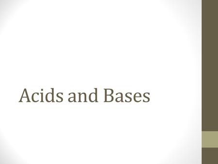 Acids and Bases. Water… A recap Water’s chemical formula is H 2 O Two Hydrogen atoms covalently bonded to an Oxygen atom Oxygen has a stronger pull on.