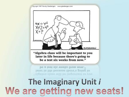 The imaginary unit i is defined as Furthermore.