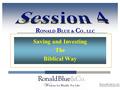 R ONALD B LUE & C O., LLC Saving and Investing The Biblical Way.