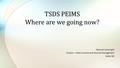 Deborah Cartwright Director – Data Compliance & Records Management Keller ISD TSDS PEIMS Where are we going now?