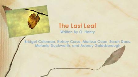 The Last Leaf Written By O. Henry