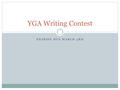 ENTRIES DUE MARCH 3RD YGA Writing Contest. Drafting Write/Finish your rough draft REMEMBER THE FOLLOWING:  No more than 5 pages  Topic: Your choice.