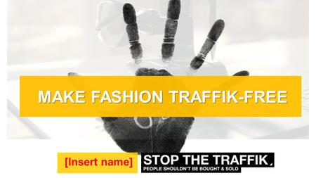 MAKE FASHION TRAFFIK-FREE MAKE FASHION TRAFFIK-FREE [Insert name]