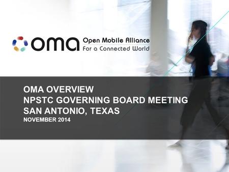 OMA OVERVIEW NPSTC GOVERNING BOARD MEETING SAN ANTONIO, TEXAS NOVEMBER 2014.