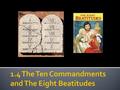  The Ten Commandments - also known as the decalogue or ten words.  They are a list of moral standards by which we can base our lives on, revealed to.