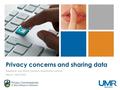 Privacy concerns and sharing data Telephone and Online Omnibus Quantitative surveys March / April 2016.