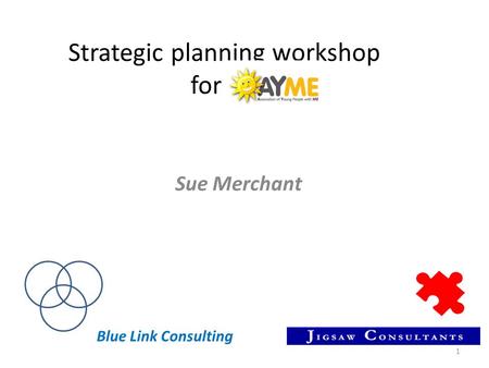 Strategic planning workshop for Sue Merchant 1 Blue Link Consulting.