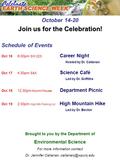 October 14-20 Join us for the Celebration! Schedule of Events Oct 166:00pm SW 223 Career Night Hosted by Dr. Callanan Oct 174:30pm S&K Science Café Led.