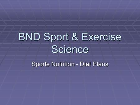 BND Sport & Exercise Science Sports Nutrition - Diet Plans.