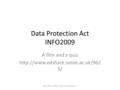 Data Protection Act INFO2009 A film and a quiz  5/ DPA, BBC Test Bite + Barry's Bad Data Day.