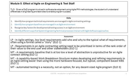 Module 5: Effect of Agile on Engineering & Test Staff TLO: Given a DoD program involved in software development using Agile IPM methodologies, the student.