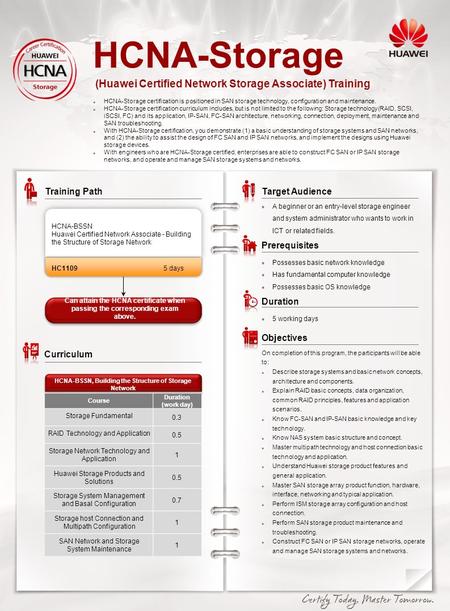 HCNA-Storage (Huawei Certified Network Storage Associate) Training HCNA-Storage certification is positioned in SAN storage technology, configuration and.