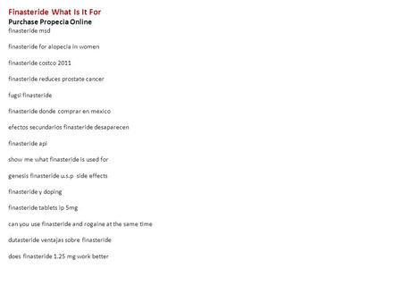 Finasteride What Is It For Purchase Propecia Online finasteride msd finasteride for alopecia in women finasteride costco 2011 finasteride reduces prostate.