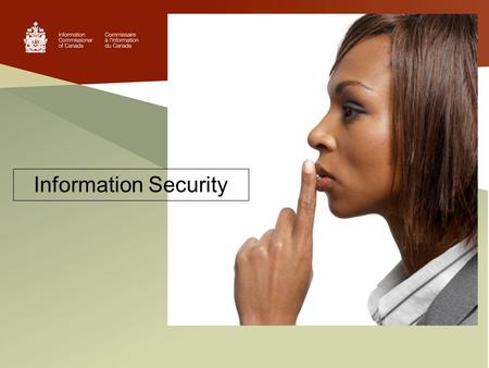 Information Security. Your responsibilities as a Government of Canada employee.