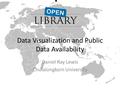 Data Visualization and Public Data Availability Daniel Ray Lewis Chulalongkorn University.